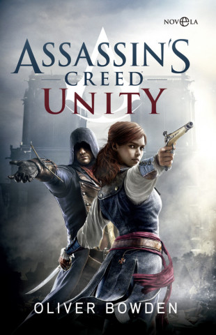 Kniha Assassin´s Creed. Unity Oliver Bowden