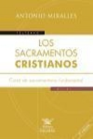 Книга Los sacramentos cristianos : curso de sacramentaria fundamental Antonio Miralles