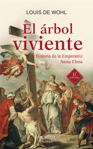 Carte El árbol viviente : historia de la emperatriz Santa Elena LOUIS DE WOHL