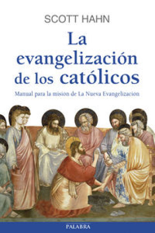Carte La evangelización de los católicos: manual para la misión de la nueva evangelización 