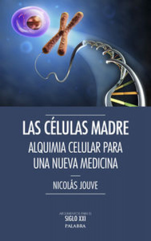 Carte Las células madre : alquimia celular par una nueva medicina 