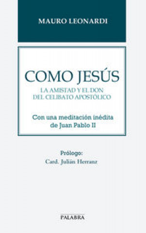 Könyv Como Jesús : la amistad y el don del celibato apostólico 