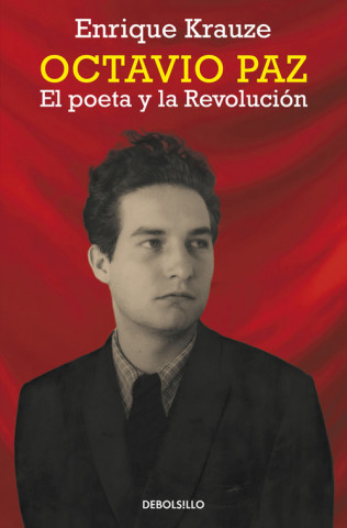 Kniha Octavio Paz : el poeta y la revolución Enrique Krauze