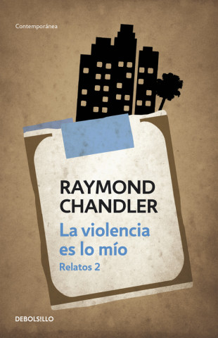 Kniha La violencia es lo mío: relatos 2 Raymond Chandler