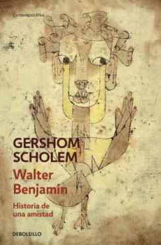 Kniha Walter Benjamin : historia de una amistad Gershom Scholem