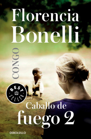 Könyv Congo (Caballo de fuego, 2) Florencia Bonelli
