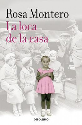 Kniha La loca de la casa / The Crazed Woman Inside Me Rosa Montero