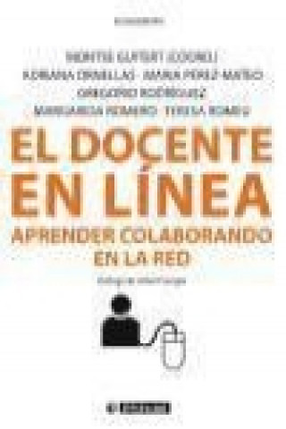 Kniha El docente en línea : aprender colaborando en la red Montse . . . [et al. ] Guitert Catasús