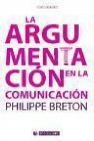 Libro La argumentación en la comunicación Philippe Breton