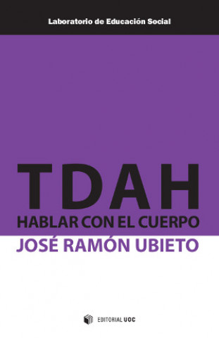 Книга TDAH : hablar con el cuerpo JOSE RAMON UBIETO