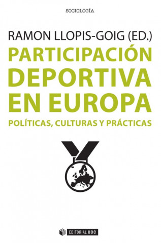 Książka Participación deportiva en Europa: Políticas, culturas y prácticas RAMON LLOPIS-GOIG