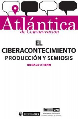 Carte El ciberacontecimiento : producción y semiosis Ronaldo Cesar Henn