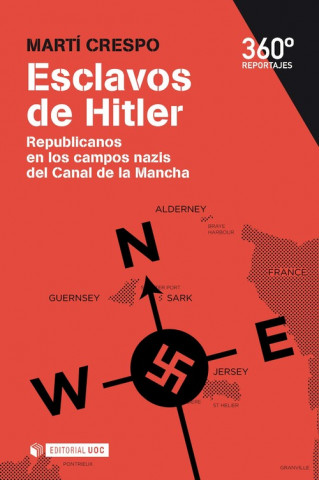 Kniha Esclavos de Hitler : republicanos en los campos nazis del Canal de la Mancha MARTI CRESPO