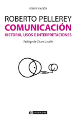 Buch Comunicación : historia, usos e interpretaciones ROBERTO PELLEREY