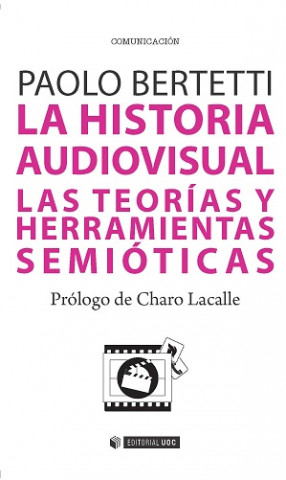 Kniha La historia audiovisual. Las teorías y herramientas semióticas PAOLO BERTETTI