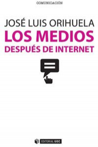 Kniha Los medios después de internet. JOSE LUIS ORIHUELA
