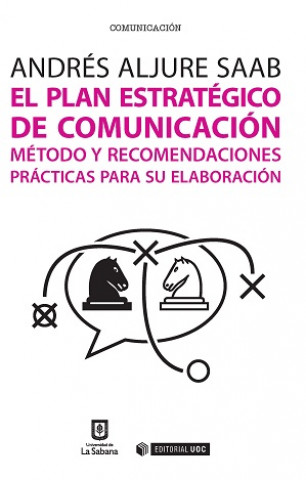 Książka El plan estratégico de comunicación: método y recomendaciones prácticas para su elaboración ANDRES ALJURE SAAB