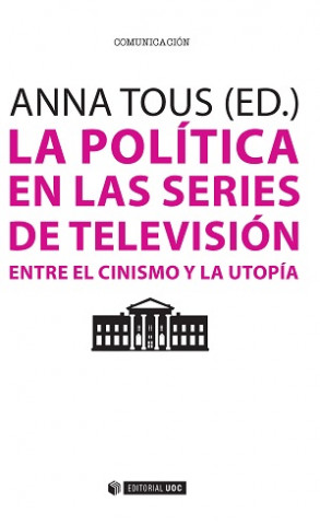 Libro La política en las series de televisión: Entre el cinismo y la utopía ANNA TOUS