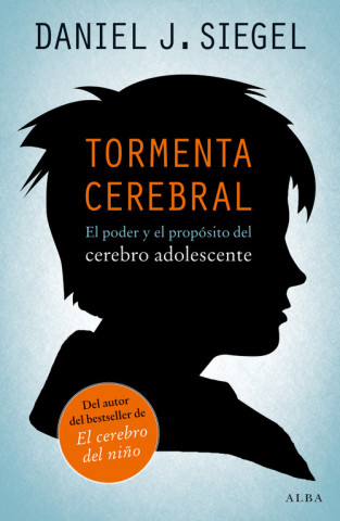 Kniha Tormenta cerebral : el poder y el propósito del cerebro adolescente Daniel J. Siegel