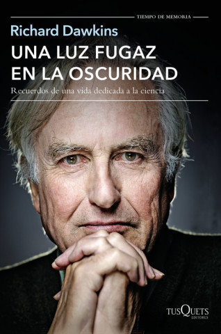 Könyv Una luz fugaz en la oscuridad: Recuerdos de una vida dedicada a la ciencia Richard Dawkins
