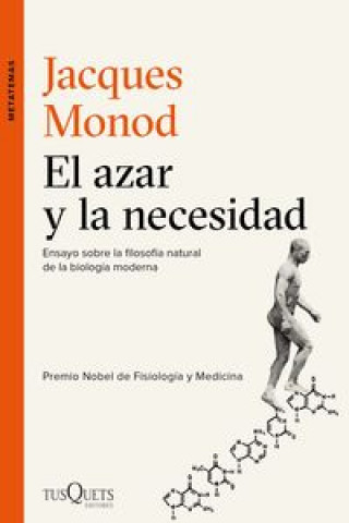 Книга El azar y la necesidad: Ensayo sobre la filosofía natural de la biología moderna JACQUES MONOD