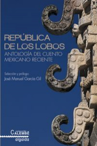 Könyv República de los lobos : antología del cuento mexicano reciente 