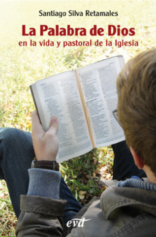 Książka La palabra de Dios en la vida y pastoral de la Iglesia Santiago Silva Retamales