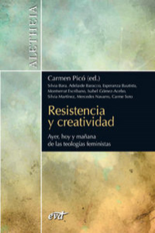 Livre Resistencia y creatividad : ayer, hoy y ma?ana de las teologías feministas CARMEN PICO