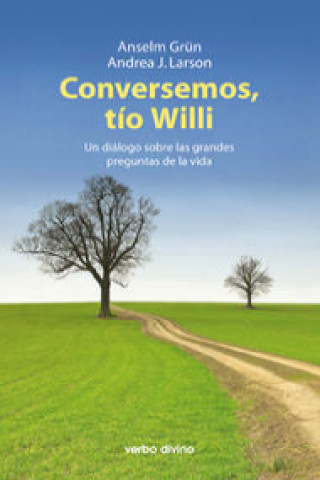 Knjiga Conversemos, tío Willi : un diálogo sobre las grandes preguntas de la vida Grün