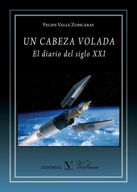 Książka Un cabeza volada : el diario del siglo XXI Felipe Valle Zubicaray