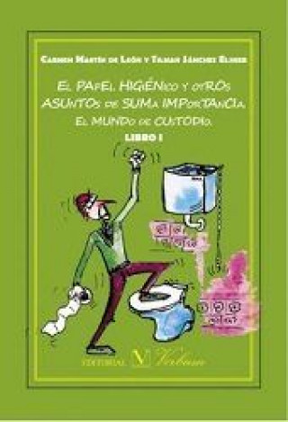 Buch El papel higiénico y otros asuntos de suma importancia. El mundo de Custodio. Libro I 