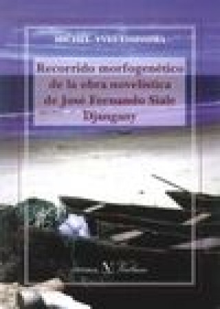 Carte Recorrido morfogenético de la obra novelística de José Fernando Siale Djangany 