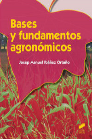 Knjiga Bases y fundamentos agronómicos JOSEP MANUEL IBAÑEZ ORTUÑO