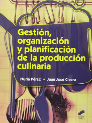 Książka Gestión, organización y planificación de la producción culinaria NURIA PEREZ