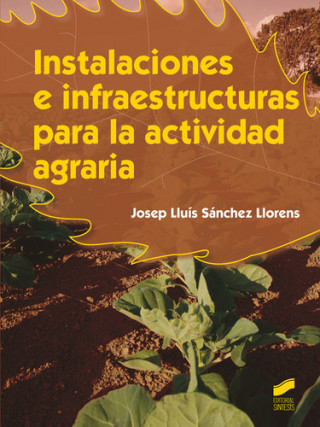 Carte INSTALACIONES E INFRAESTRUCTURAS PARA LA ACTIVIDAD AGRARIA JOSEP LLUIS SANCHEZ LLORENS