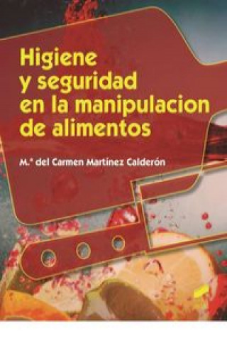 Książka Higiene y seguridad en la manipulación de alimentos María del Carmen Martínez Calderón