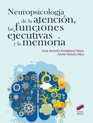 Książka Neuropsicología de la atención, las funciones ejecutivas y la memoria Javier García Alba