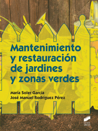 Книга Mantenimiento y restauración de jardines y zonas verdes José Manuel Rodríguez Pérez