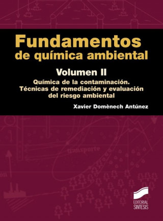 Könyv Fundamentos de química ambiental : química de la contaminación : técnicas de remediación y evaluación del riesgo ambiental Xavier Doménech Antúnez