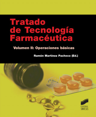 Книга Tratado de tecnología farmacéutica. Vol. II: Operaciones básicas Ramón Martínez Pacheco