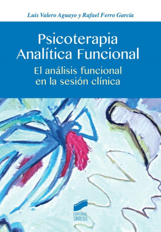 Kniha Psicoterapia Analítica Funcional : el análisis funcional en la sesión clínica 