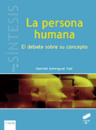 Kniha La persona humana : el debate sobre su concepto Gabriel Amengual