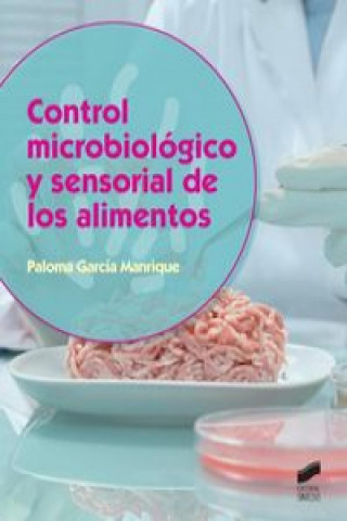 Kniha CONTROL MICROBIOLOGICO Y SENSORIAL DE LOS ALIMENTOS Mª PALOMA GARCIA MANRIQUE