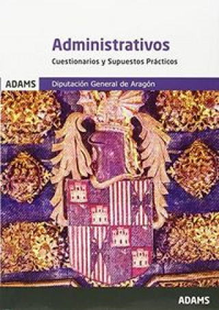 Книга Administrativos de la Diputación General de Aragón. Cuestionarios y Supuestos Prácticos 