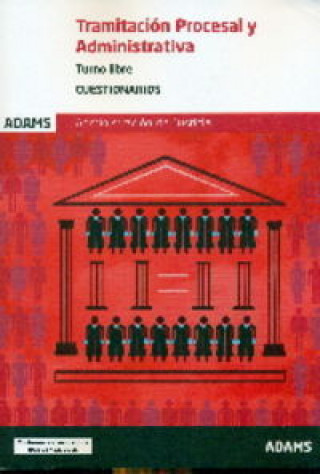 Könyv Cuerpo de Tramitación Procesal y Administrativa de la Administración de Justicia. Turno Libre. Cuestionario 