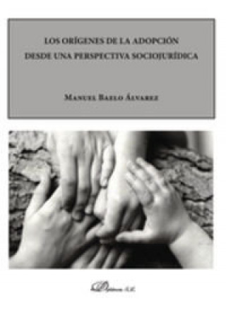 Książka Los orígenes de la adopción desde una perspectiva sociojurídica Manuel Baelo Álvarez