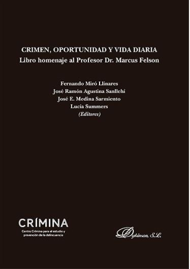 Libro Crimen, oportunidad y vida diaria : libro homenaje al profesor Dr. Marcus Felson 