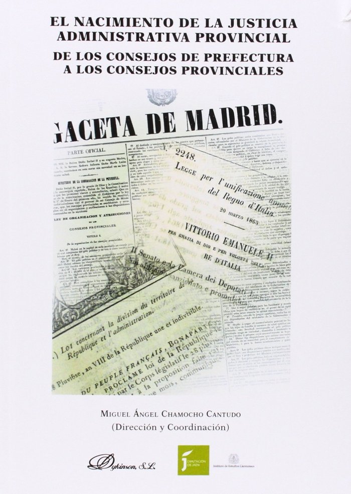 Kniha El nacimiento de la justicia administrativa provincial : de los consejos de prefectura a los consejos provinciales Miguel Ángel Chamocho Cantudo