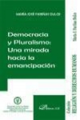 Kniha Democracia y pluralismo : una mirada hacia la emancipación 