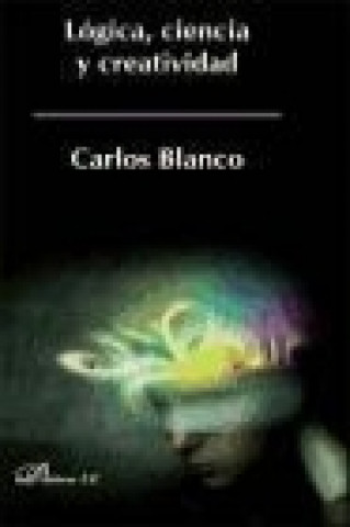 Könyv Lógica, ciencia y creatividad Carlos Blanco
